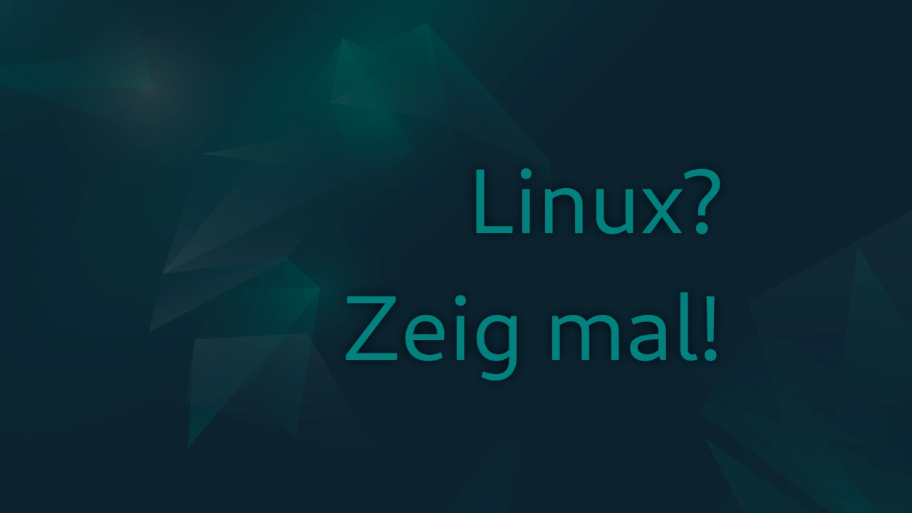 Linux? Zeig mal!